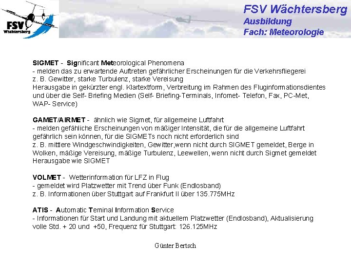 FSV Wächtersberg Ausbildung Fach: Meteorologie SIGMET - Significant Meteorological Phenomena - melden das zu