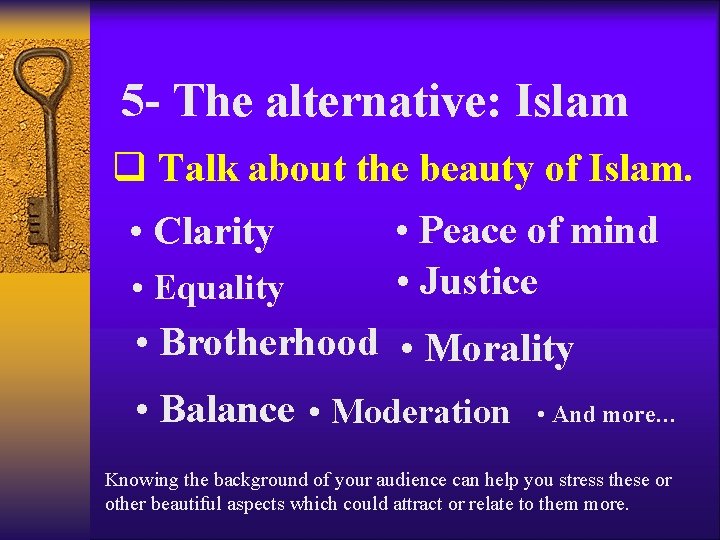 5 - The alternative: Islam q Talk about the beauty of Islam. • Clarity