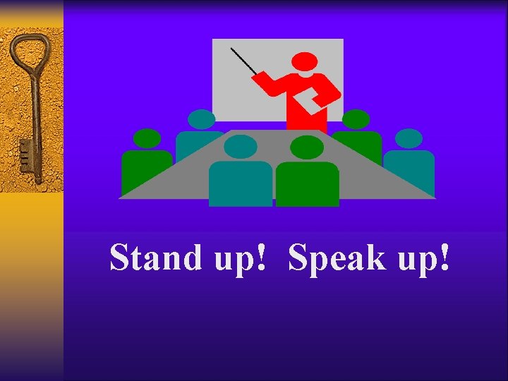 Stand up! Speak up! 