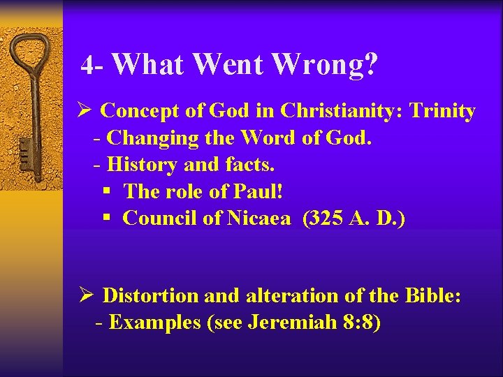 4 - What Went Wrong? Ø Concept of God in Christianity: Trinity - Changing