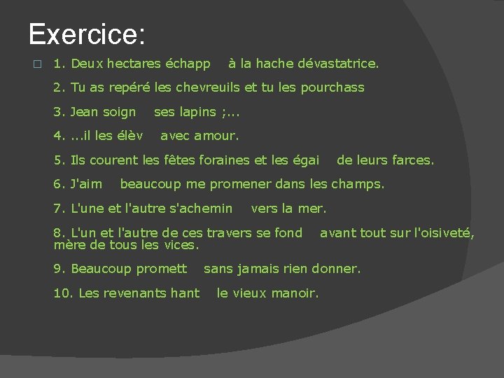 Exercice: � 1. Deux hectares échapp à la hache dévastatrice. 2. Tu as repéré