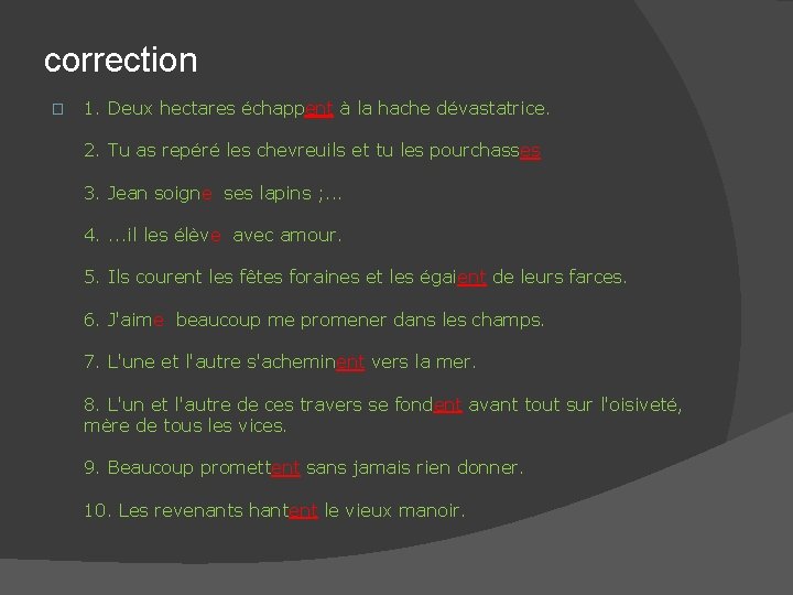 correction � 1. Deux hectares échappent à la hache dévastatrice. 2. Tu as repéré