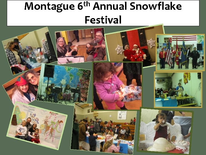 Montague 6 th Annual Snowflake Festival 