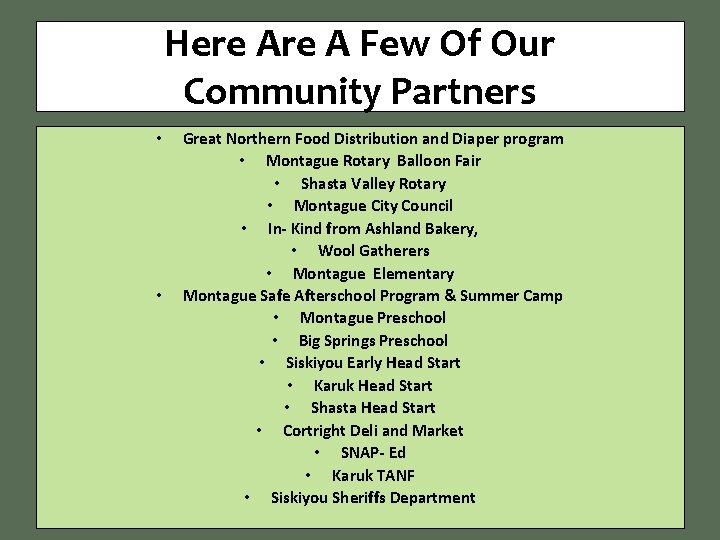 Here A Few Of Our Community Partners • • Great Northern Food Distribution and