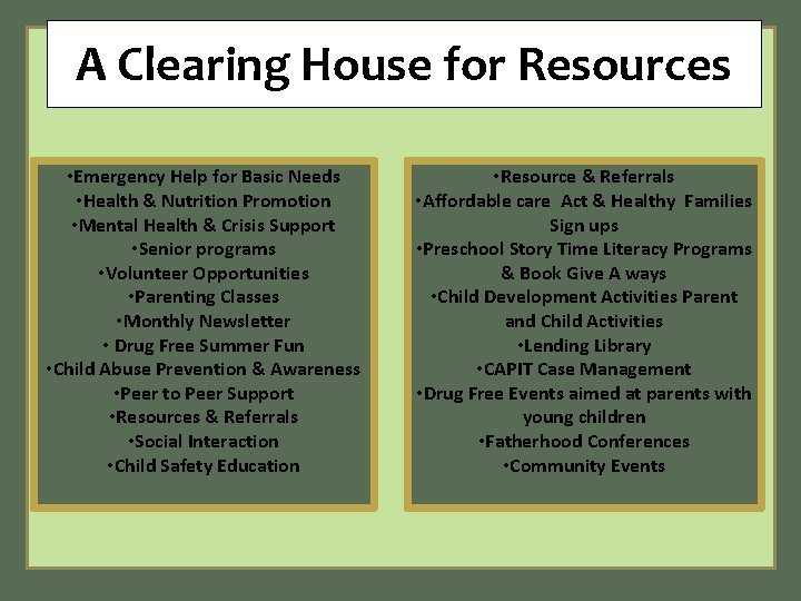 A Clearing House for Resources • Emergency Help for Basic Needs • Health &