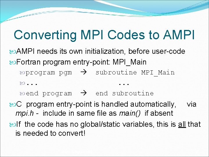 Converting MPI Codes to AMPI needs its own initialization, before user-code Fortran program entry-point: