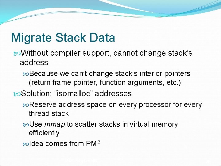 Migrate Stack Data Without compiler support, cannot change stack’s address Because we can’t change