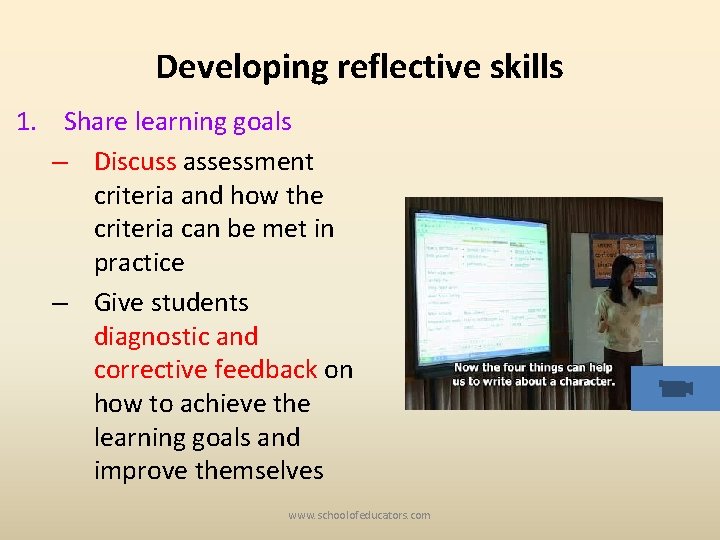 Developing reflective skills 1. Share learning goals – Discuss assessment criteria and how the