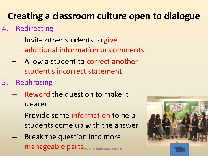 Creating a classroom culture open to dialogue 4. Redirecting – Invite other students to