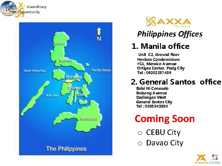 X’traordinary Opportunity Philippines Offices 1. Manila office Unit C 2, Ground floor Horizon Condominium
