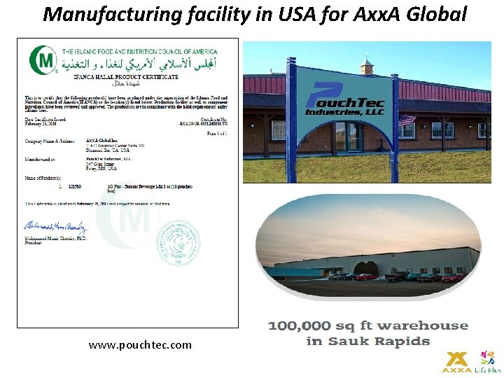 Manufacturing facility in USA for Axx. A Global www. pouchtec. com 