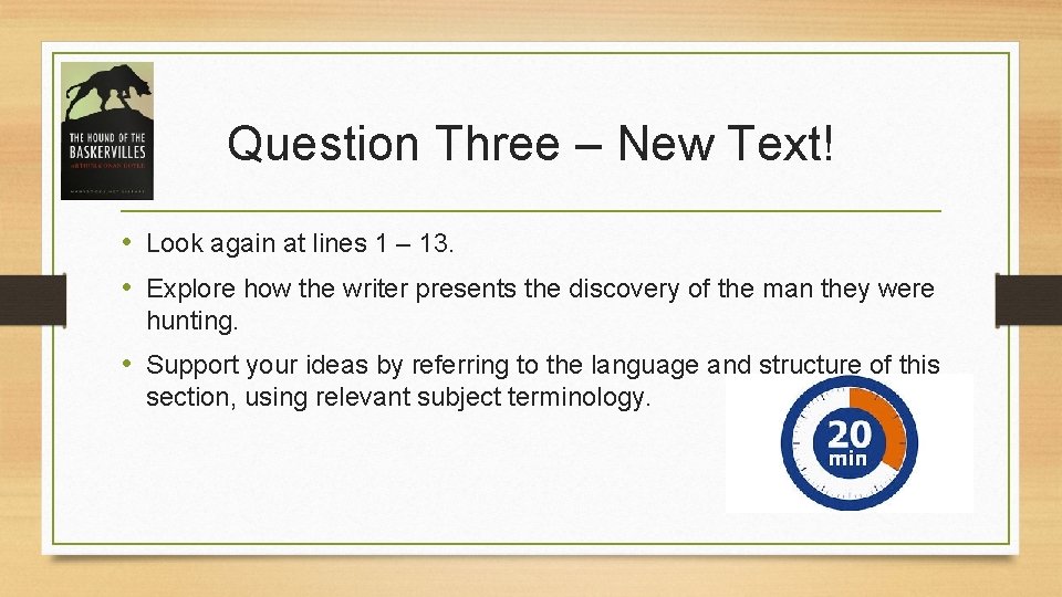 Question Three – New Text! • Look again at lines 1 – 13. •