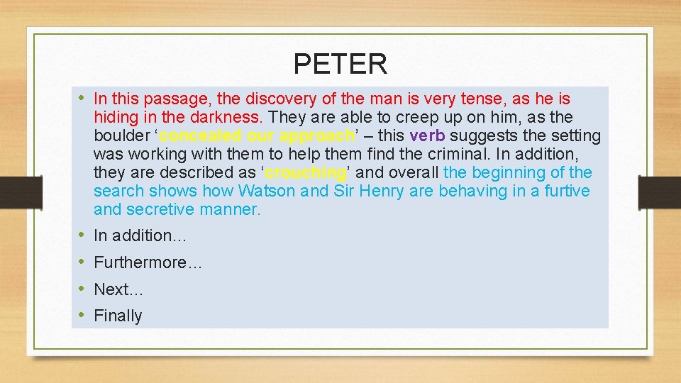 PETER • In this passage, the discovery of the man is very tense, as
