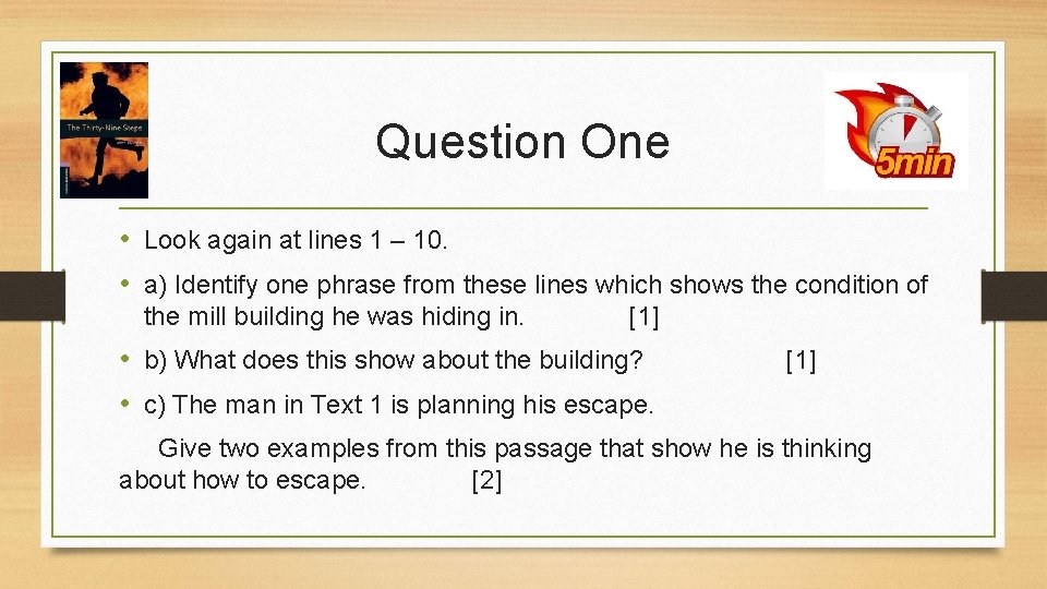Question One • Look again at lines 1 – 10. • a) Identify one