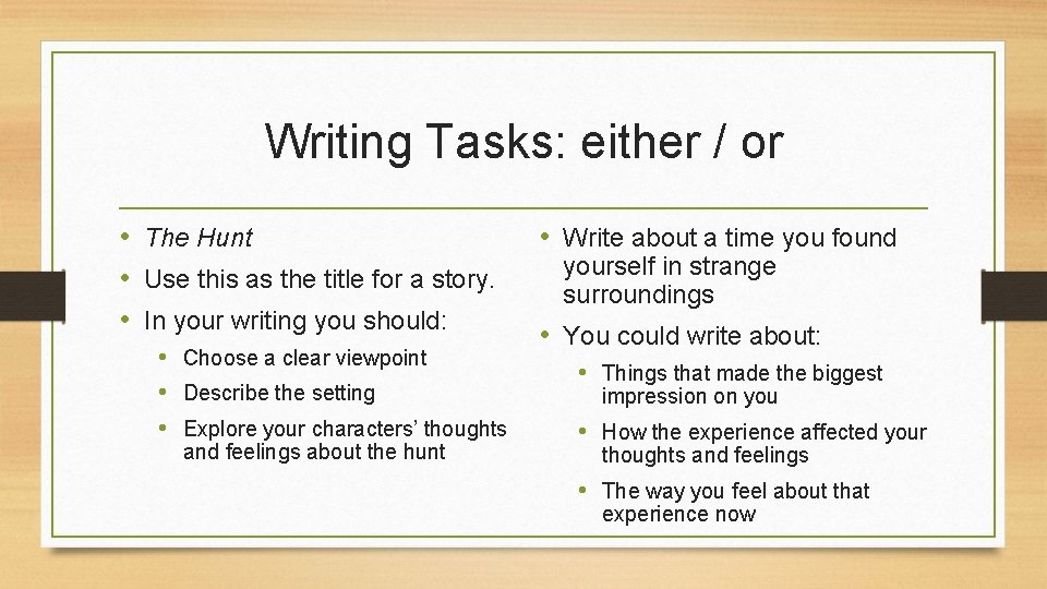 Writing Tasks: either / or • The Hunt • Use this as the title