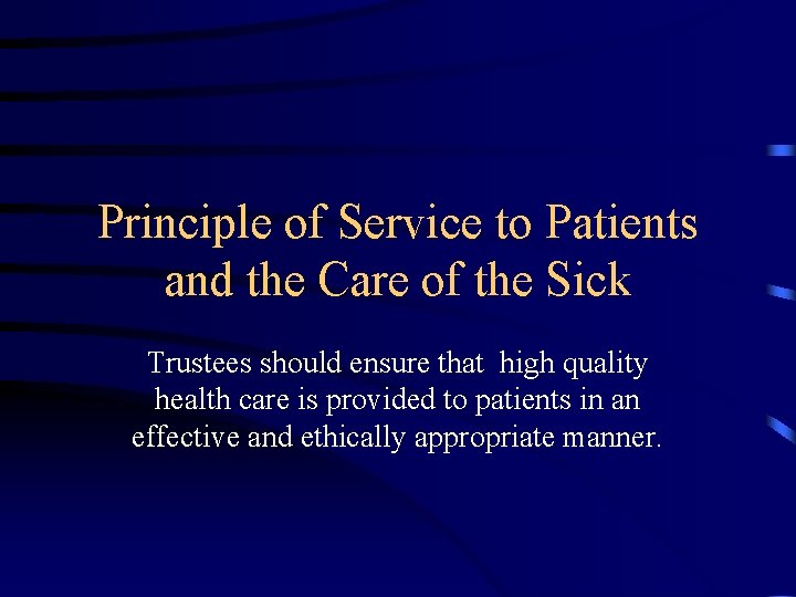 Principle of Service to Patients and the Care of the Sick Trustees should ensure