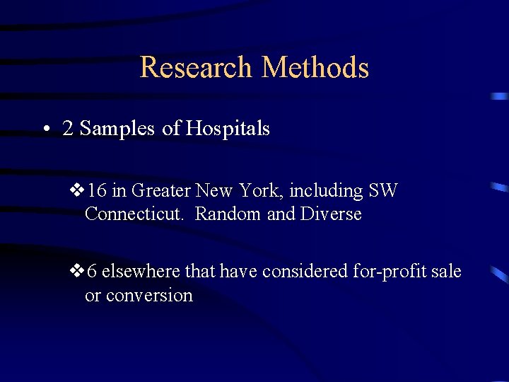 Research Methods • 2 Samples of Hospitals v 16 in Greater New York, including