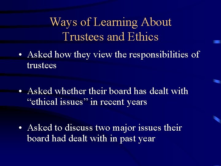 Ways of Learning About Trustees and Ethics • Asked how they view the responsibilities