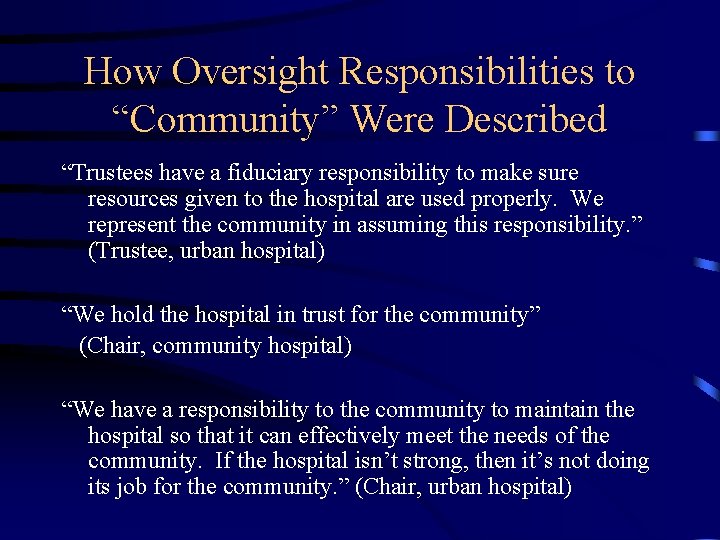 How Oversight Responsibilities to “Community” Were Described “Trustees have a fiduciary responsibility to make