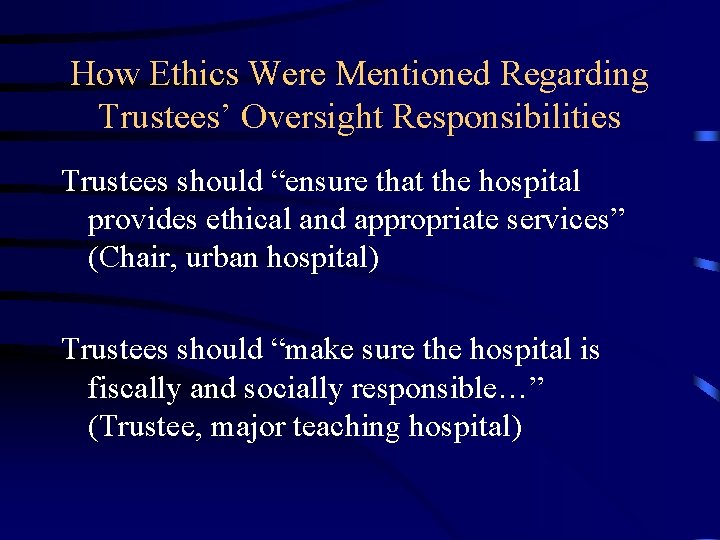 How Ethics Were Mentioned Regarding Trustees’ Oversight Responsibilities Trustees should “ensure that the hospital