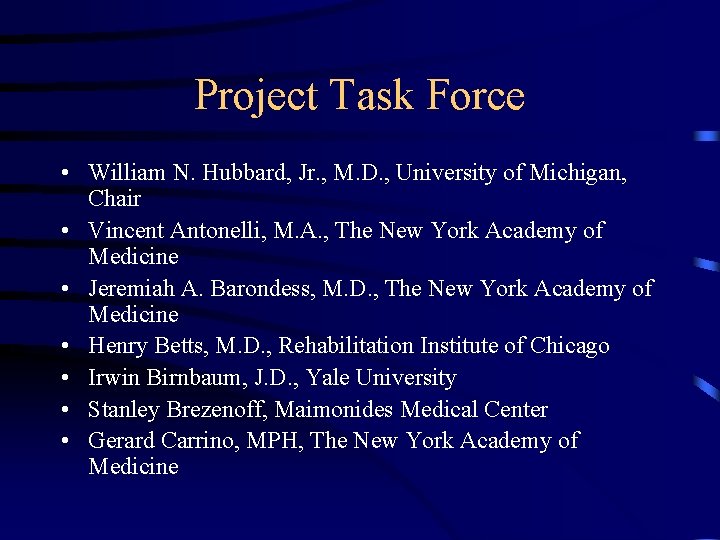 Project Task Force • William N. Hubbard, Jr. , M. D. , University of