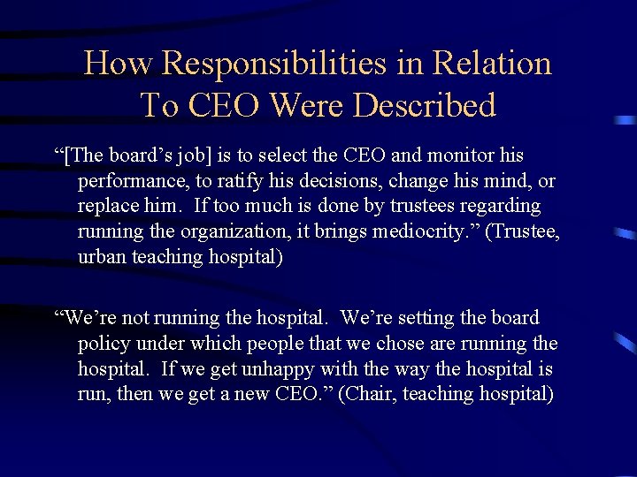 How Responsibilities in Relation To CEO Were Described “[The board’s job] is to select