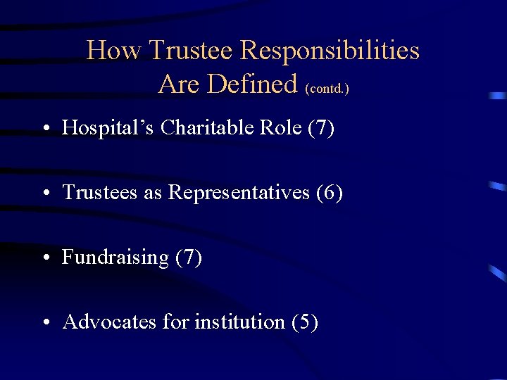 How Trustee Responsibilities Are Defined (contd. ) • Hospital’s Charitable Role (7) • Trustees