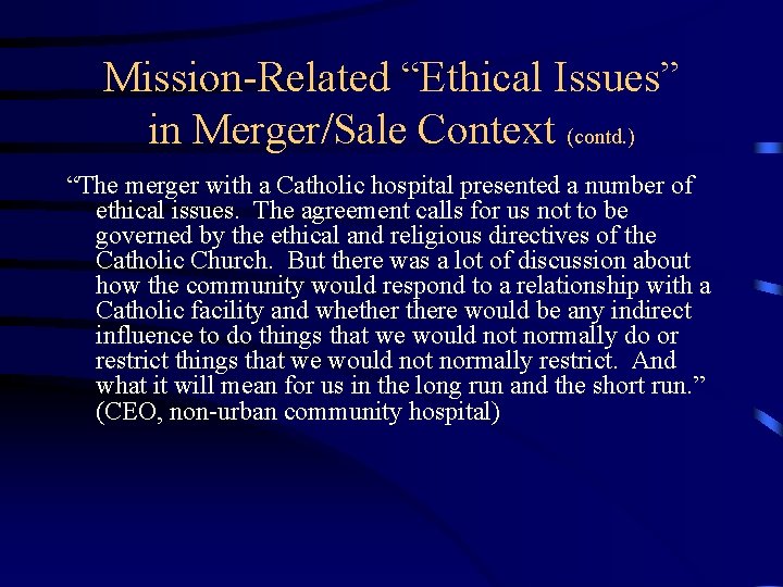 Mission-Related “Ethical Issues” in Merger/Sale Context (contd. ) “The merger with a Catholic hospital