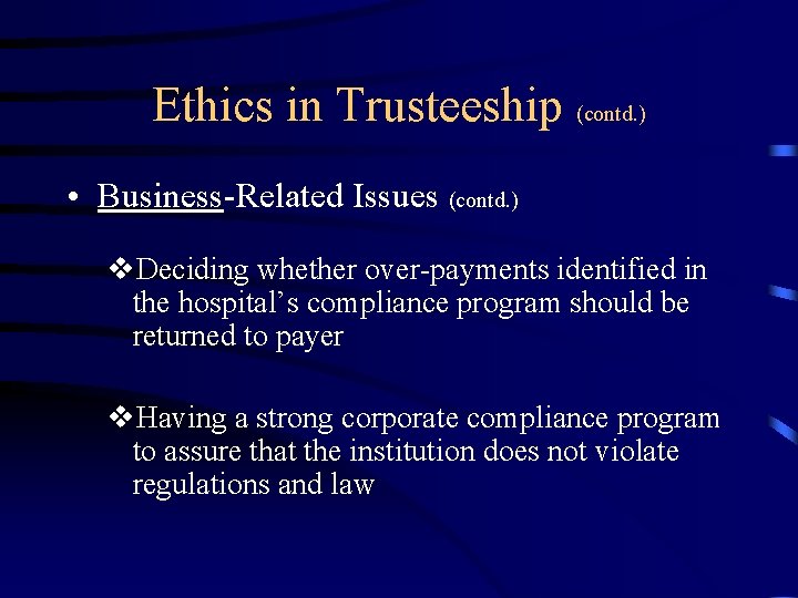 Ethics in Trusteeship (contd. ) • Business-Related Issues (contd. ) v. Deciding whether over-payments