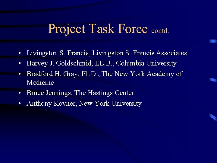 Project Task Force contd. • Livingston S. Francis, Livingston S. Francis Associates • Harvey