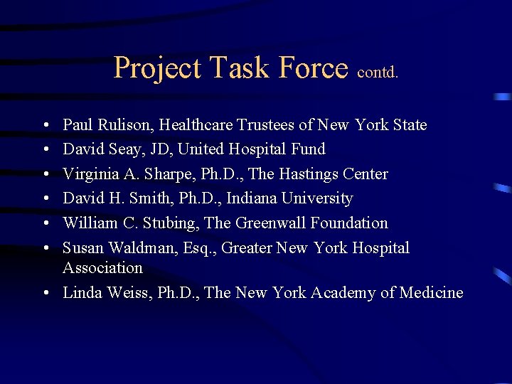 Project Task Force contd. • • • Paul Rulison, Healthcare Trustees of New York
