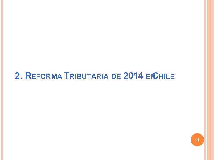 2. REFORMA TRIBUTARIA DE 2014 ENCHILE 11 