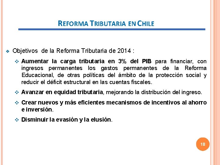 REFORMA TRIBUTARIA EN CHILE v Objetivos de la Reforma Tributaria de 2014 : v