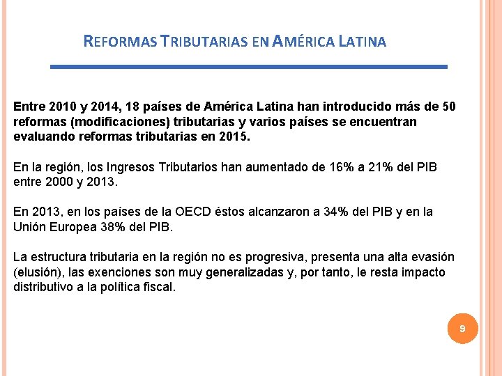 REFORMAS TRIBUTARIAS EN AMÉRICA LATINA Entre 2010 y 2014, 18 países de América Latina