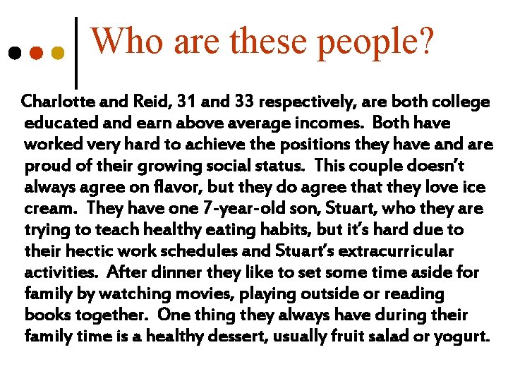 Who are these people? Charlotte and Reid, 31 and 33 respectively, are both college