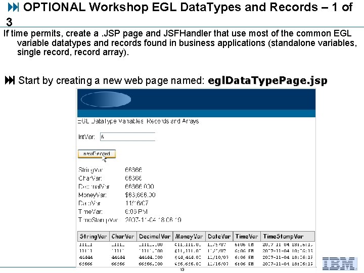 OPTIONAL Workshop EGL Data. Types and Records – 1 of 3 If time OPTIONAL Workshop EGL Data. Types and Records – 1 of 3 If time