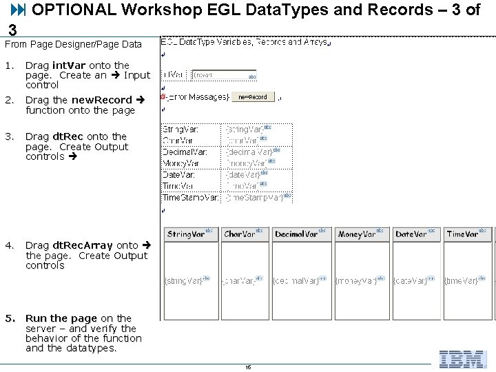 OPTIONAL Workshop EGL Data. Types and Records – 3 of 3 From Page OPTIONAL Workshop EGL Data. Types and Records – 3 of 3 From Page