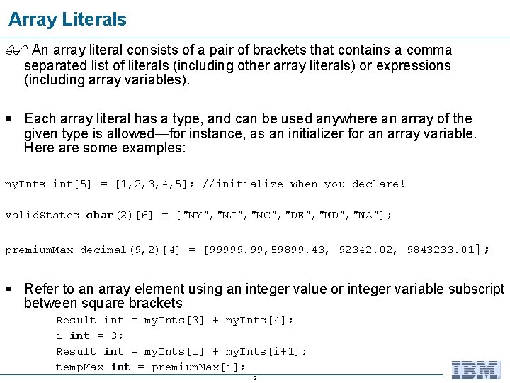Array Literals An array literal consists of a pair of brackets that contains a Array Literals An array literal consists of a pair of brackets that contains a