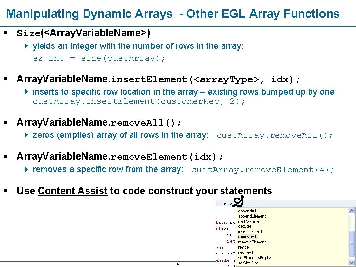 Manipulating Dynamic Arrays - Other EGL Array Functions § Size(<Array. Variable. Name>) 4 yields Manipulating Dynamic Arrays - Other EGL Array Functions § Size(<Array. Variable. Name>) 4 yields