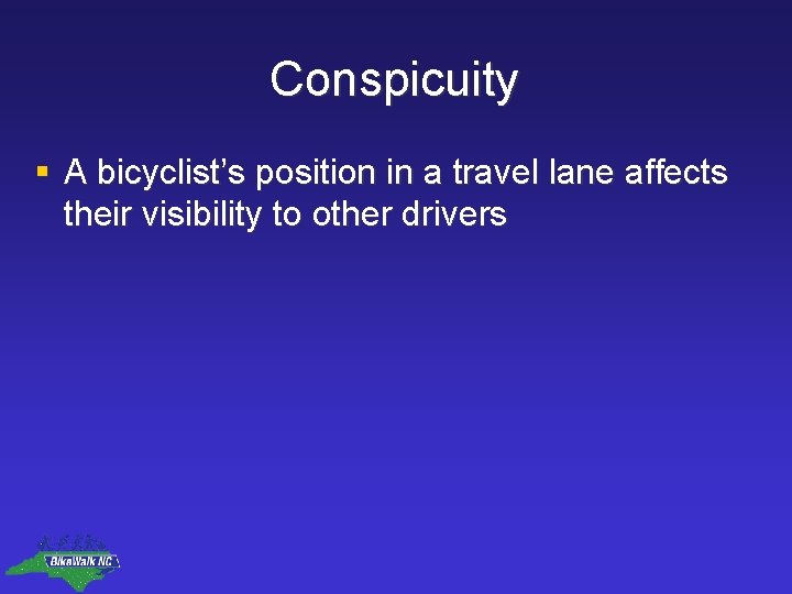 Conspicuity § A bicyclist’s position in a travel lane affects their visibility to other