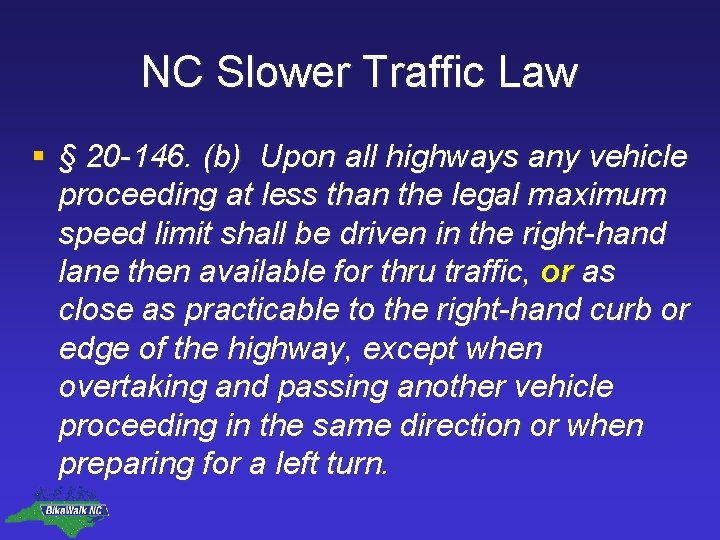 NC Slower Traffic Law § § 20 -146. (b) Upon all highways any vehicle