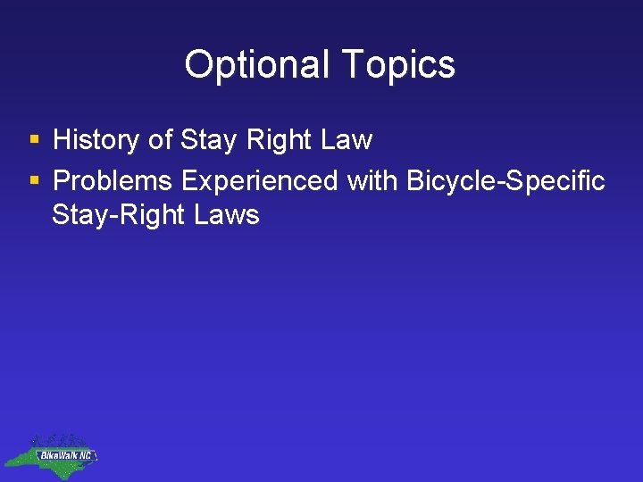 Optional Topics § History of Stay Right Law § Problems Experienced with Bicycle-Specific Stay-Right