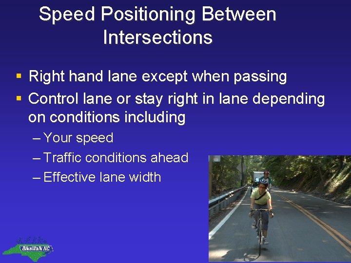 Speed Positioning Between Intersections § Right hand lane except when passing § Control lane