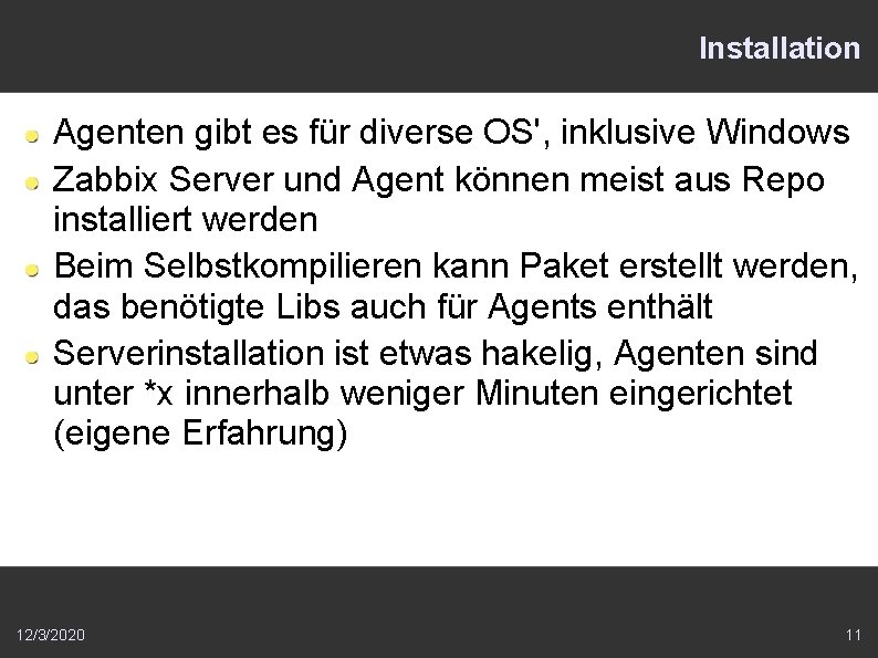 Installation Agenten gibt es für diverse OS', inklusive Windows Zabbix Server und Agent können