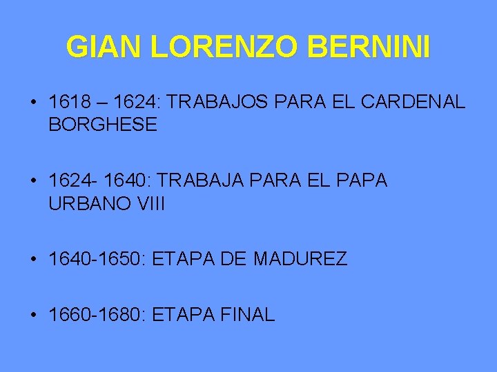 GIAN LORENZO BERNINI • 1618 – 1624: TRABAJOS PARA EL CARDENAL BORGHESE • 1624