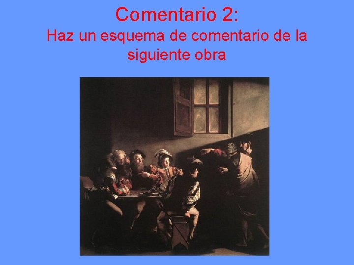 Comentario 2: Haz un esquema de comentario de la siguiente obra 