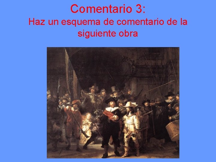 Comentario 3: Haz un esquema de comentario de la siguiente obra 