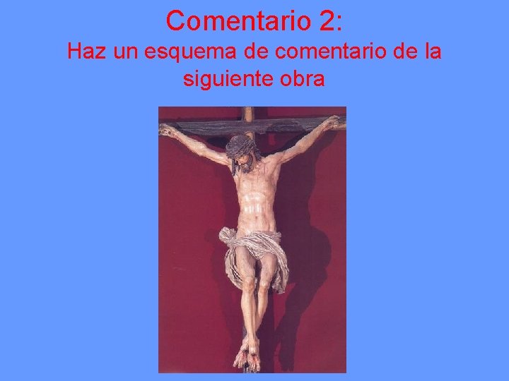 Comentario 2: Haz un esquema de comentario de la siguiente obra 