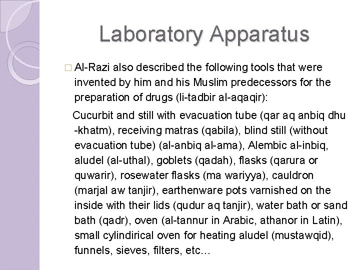 Laboratory Apparatus � Al-Razi also described the following tools that were invented by him