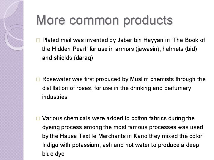 More common products � Plated mail was invented by Jaber bin Hayyan in ‘The